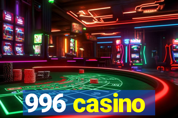 996 casino